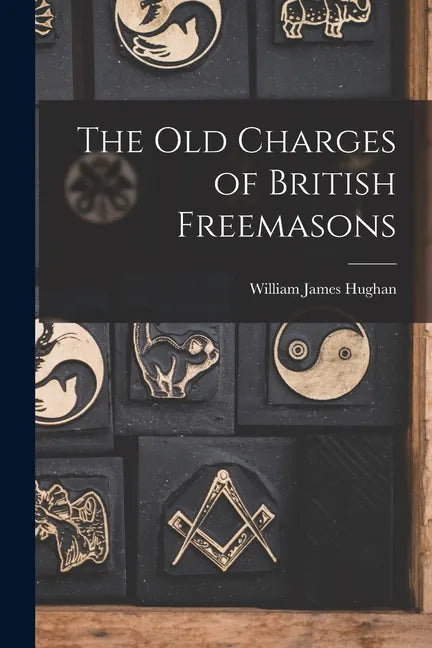 The Old Charges of British Freemasons - Paperback