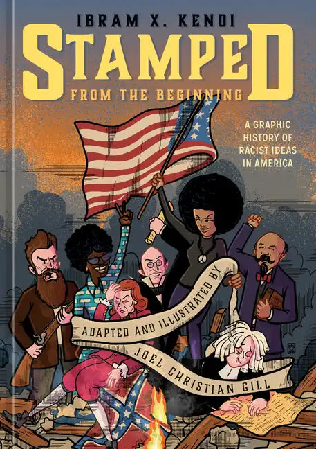 Stamped from the Beginning: A Graphic History of Racist Ideas in America - Hardcover