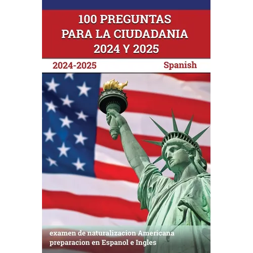 100 Preguntas para la ciudadania 2025 y 2026: examen de naturalizacion Americana preparacion en Espanol e Ingles [Spanish] - Paperback