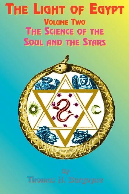 The Light of Egypt: Volume Two, the Science of the Soul and the Stars - Paperback