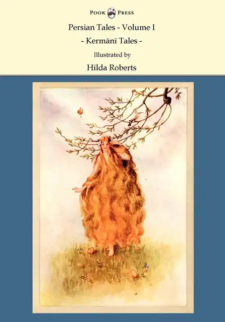Persian Tales - Volume I - Kermani Tales - Illustrated by Hilda Roberts - Paperback