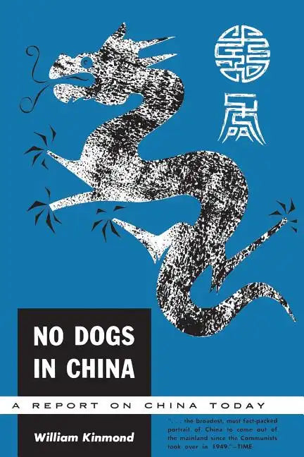No Dogs in China: A Report on China Today - Paperback