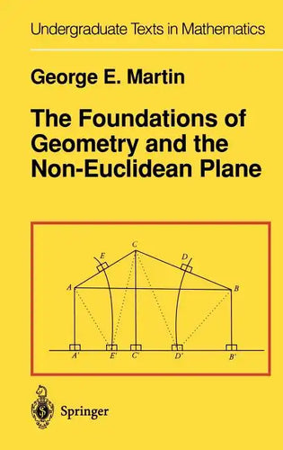 The Foundations of Geometry and the Non-Euclidean Plane - Hardcover