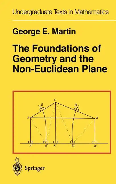 The Foundations of Geometry and the Non-Euclidean Plane - Hardcover