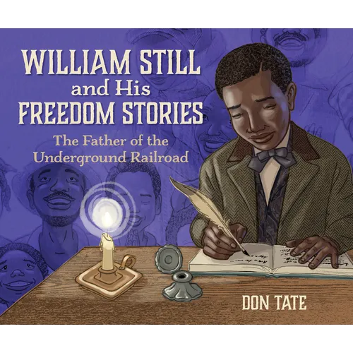 William Still and His Freedom Stories: The Father of the Underground Railroad - Paperback