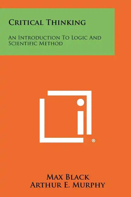Critical Thinking: An Introduction To Logic And Scientific Method - Paperback