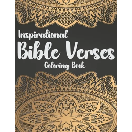 Inspirational Bible Verses Coloring Book: A Christian Coloring Book - Relaxing and Stress Relieving Bible Verse Adult Coloring Book - Paperback