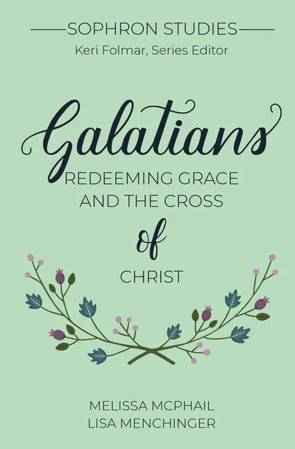 Galatians: Redeeming Grace and the Cross of Christ - Spiral