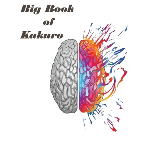 Big Book of kakuro: : Over 1000 Puzzles & Solutions, Easy to Hard Puzzles for Adults - Paperback