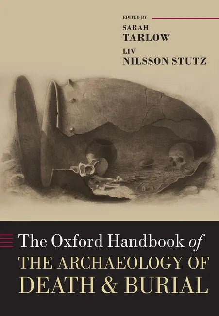 The Oxford Handbook of the Archaeology of Death & Burial - Paperback