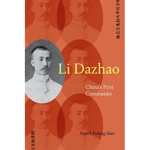 Li Dazhao: China's First Communist - Paperback