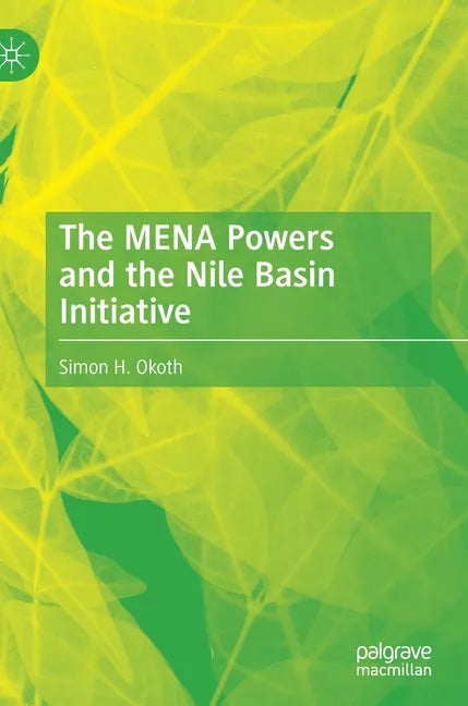 The Mena Powers and the Nile Basin Initiative - Hardcover