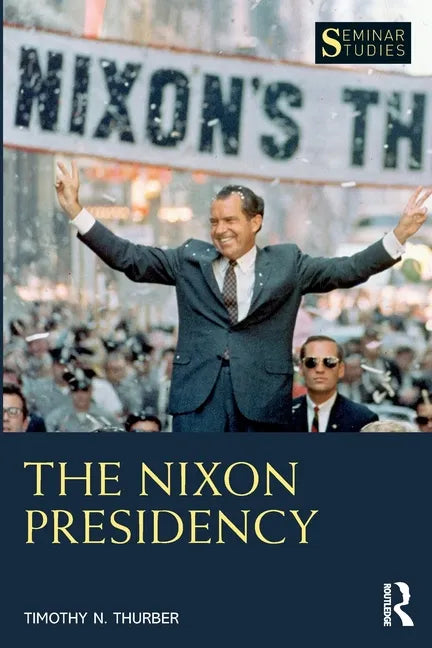 The Nixon Presidency - Paperback