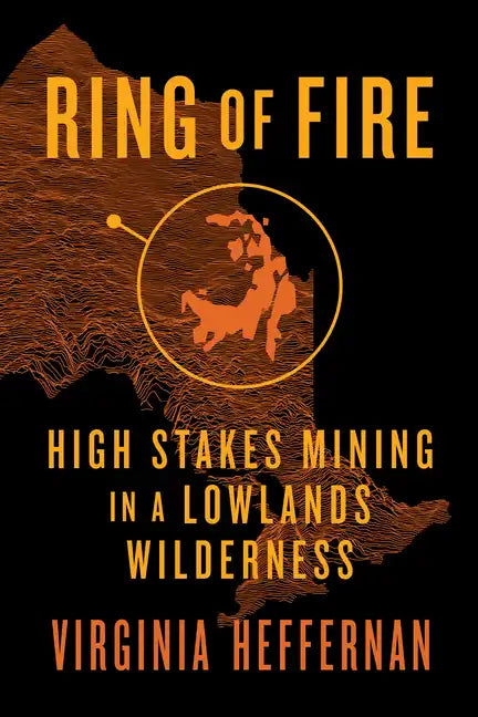 Ring of Fire: High-Stakes Mining in a Lowlands Wilderness - Paperback