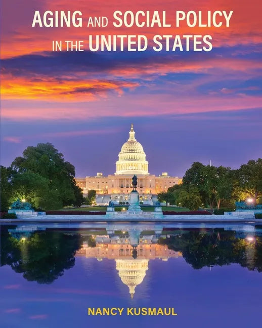 Aging and Social Policy in the United States - Paperback