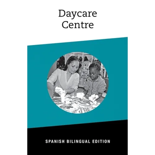 Daycare Centre: Bilingual Spanish Edition - Paperback