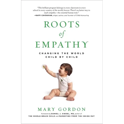 Roots of Empathy: Changing the World Child by Child - Paperback