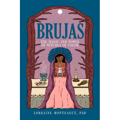 Brujas: The Magic and Power of Witches of Color - Paperback