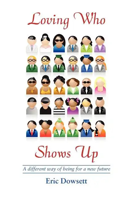 Loving Who Shows Up - Paperback