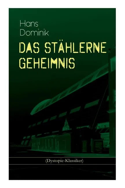 Das stählerne Geheimnis (Dystopie-Klassiker): Science-Fiction-Roman - Paperback