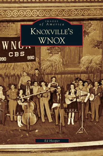 Knoxville's WNOX - Hardcover