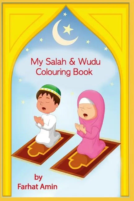 My Salah & Wudu Colouring Book: An Introduction to Muslim Prayer - Paperback