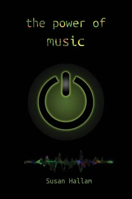 The Power of Music: a research synthesis on the impact of actively making music on the intellectual, social and personal development of ch - Paperback