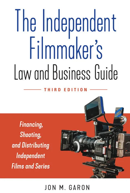 The Independent Filmmaker's Law and Business Guide: Financing, Shooting, and Distributing Independent Films and Series - Paperback