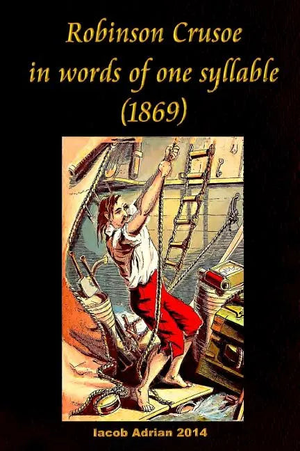Robinson Crusoe in words of one syllable (1869) - Paperback