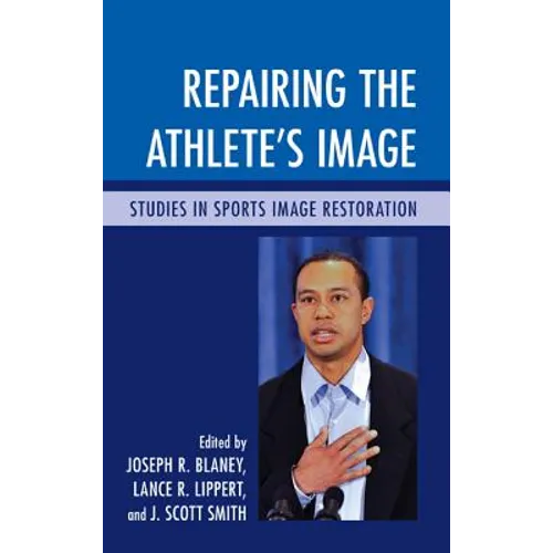 Repairing the Athlete's Image: Studies in Sports Image Restoration - Paperback