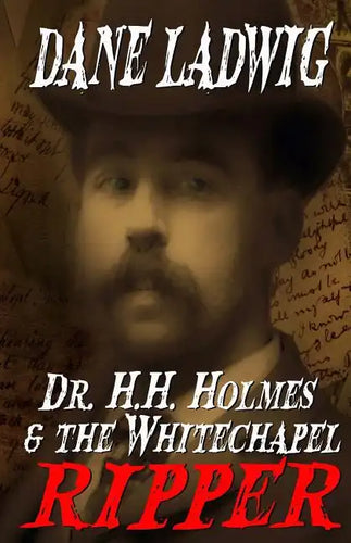 Dr. H.H. Holmes and The Whitechapel Ripper - Paperback