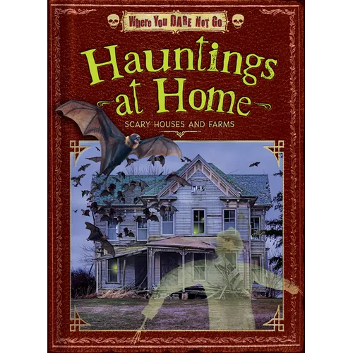 Hauntings at Home: Scary Houses and Farms - Library Binding