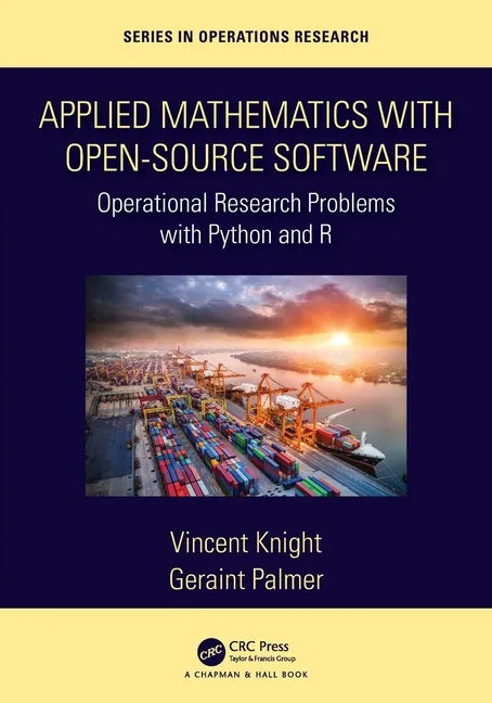 Applied Mathematics with Open-Source Software: Operational Research Problems with Python and R - Paperback