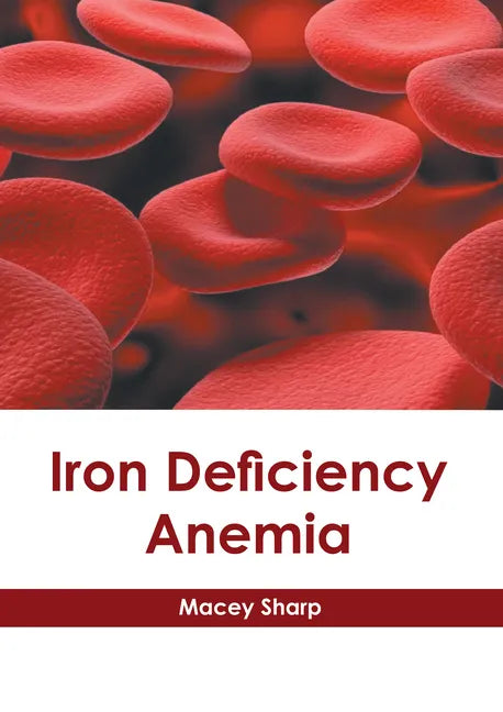 Iron Deficiency Anemia - Hardcover