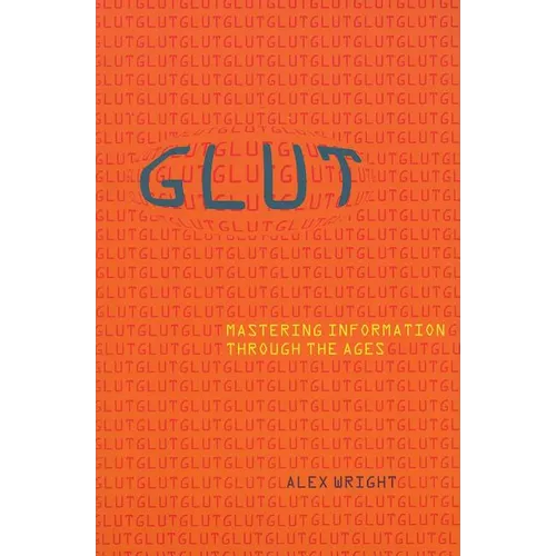 Glut: Mastering Information Through the Ages - Paperback