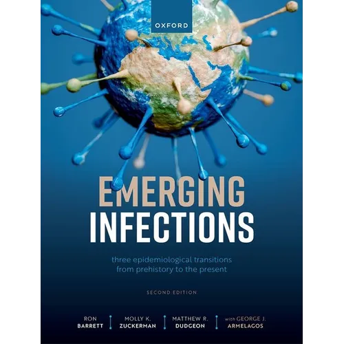 Emerging Infections: Three Epidemiological Transitions from Prehistory to the Present - Hardcover