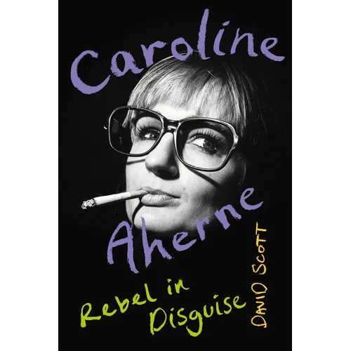 Caroline Aherne: Rebel in Disguise - Hardcover