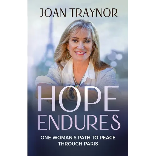 Hope Endures: One Woman's Path to Peace Through Paris - Paperback