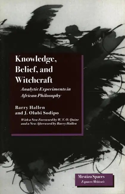 Knowledge, Belief, and Witchcraft: Analytic Experiments in African Philosophy - Paperback