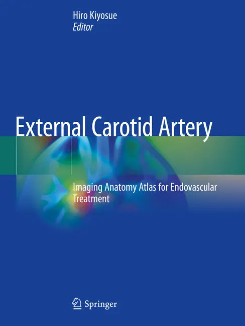 External Carotid Artery: Imaging Anatomy Atlas for Endovascular Treatment - Paperback