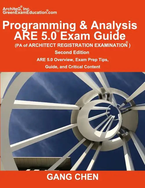 Programming & Analysis (PA) ARE 5.0 Exam Guide (Architect Registration Examination), 2nd Edition: ARE 5.0 Overview, Exam Prep Tips, Guide, and Critica - Paperback