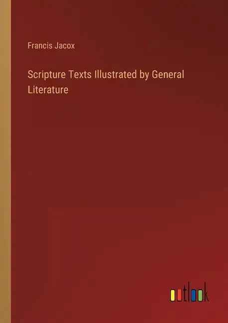 Scripture Texts Illustrated by General Literature - Paperback