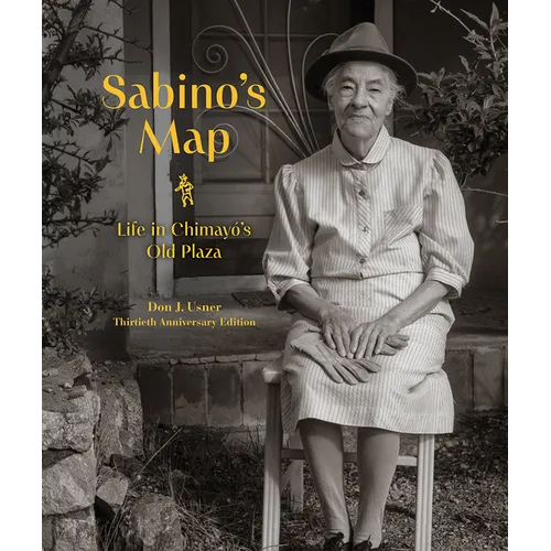 Sabino's Map: Life in Chimayó's Old Plaza, Thirtieth Anniversary Edition - Hardcover