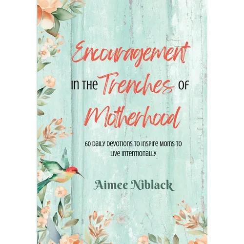Encouragement in the Trenches of Motherhood - Paperback
