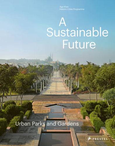 A Sustainable Future: Urban Parks & Gardens - Hardcover