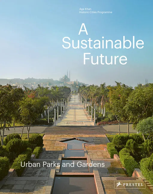 A Sustainable Future: Urban Parks & Gardens - Hardcover