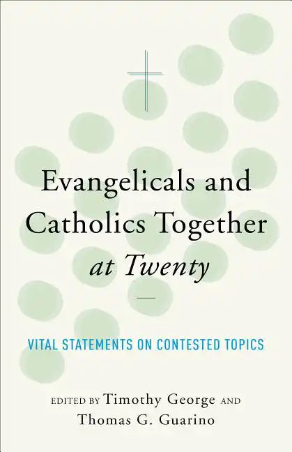 Evangelicals and Catholics Together at Twenty - Paperback