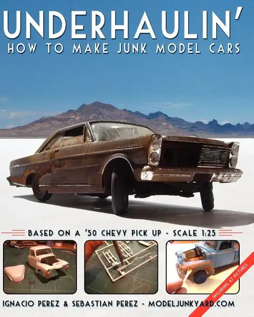 Underhaulin': How to make junk model cars - Paperback