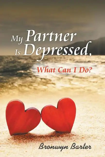 My Partner Is Depressed, What Can I Do? - Paperback