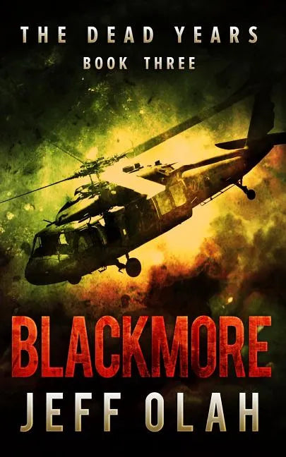 The Dead Years - BLACKMORE - Book 3 (A Post-Apocalyptic Thriller) - Paperback